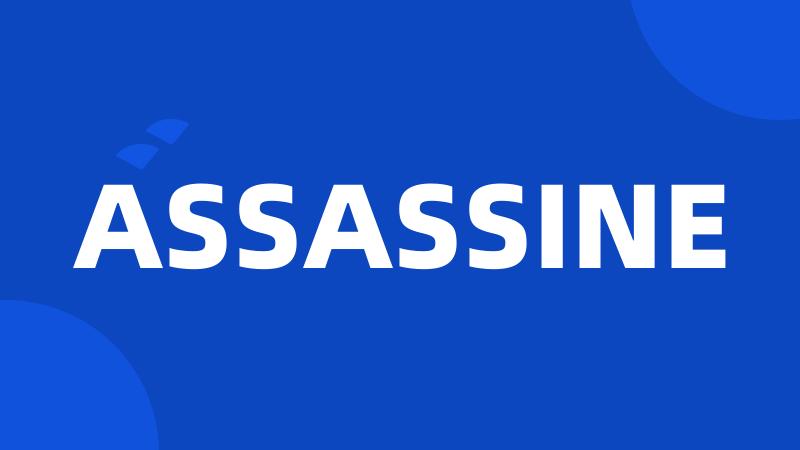 ASSASSINE