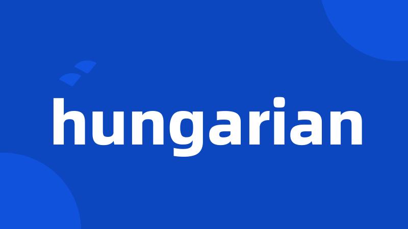 hungarian