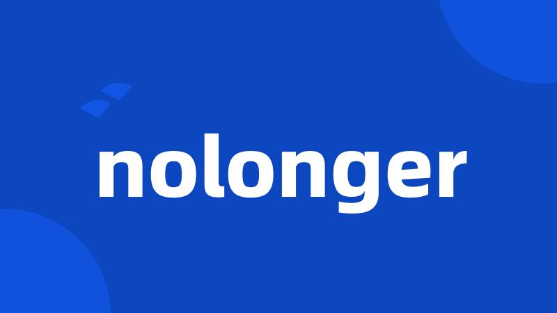 nolonger