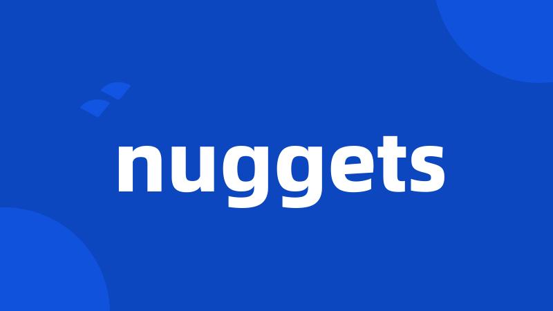 nuggets