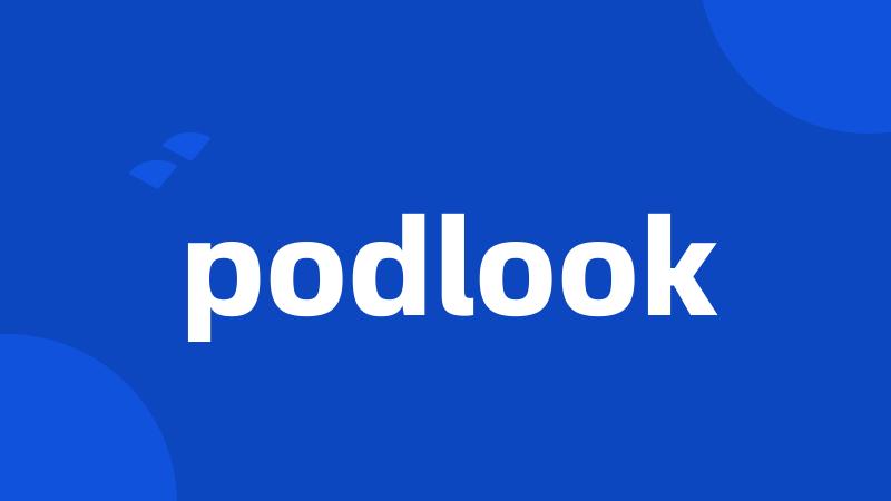 podlook