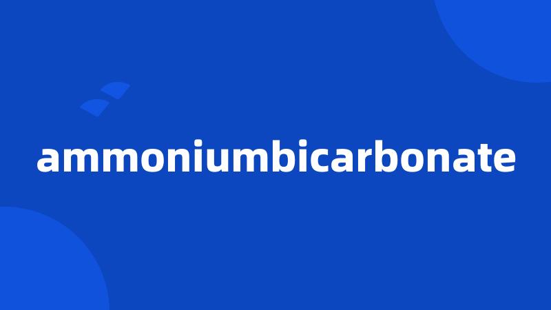 ammoniumbicarbonate