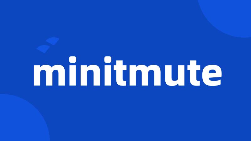 minitmute