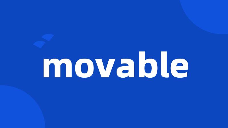 movable