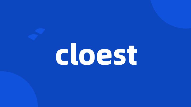 cloest