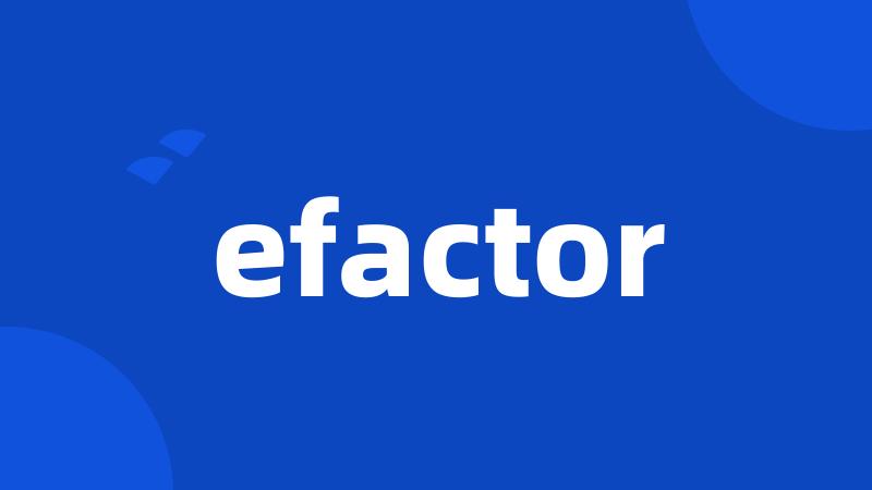 efactor