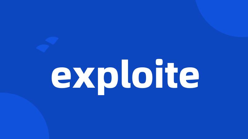 exploite