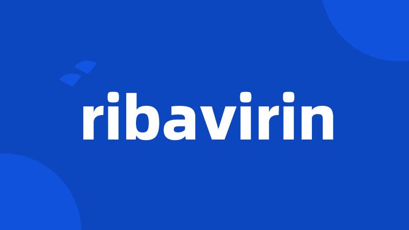 ribavirin