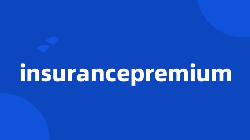 insurancepremium