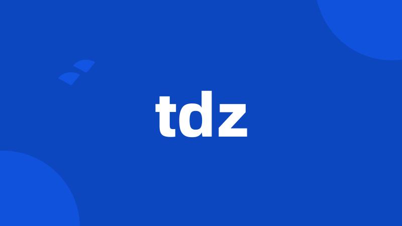 tdz