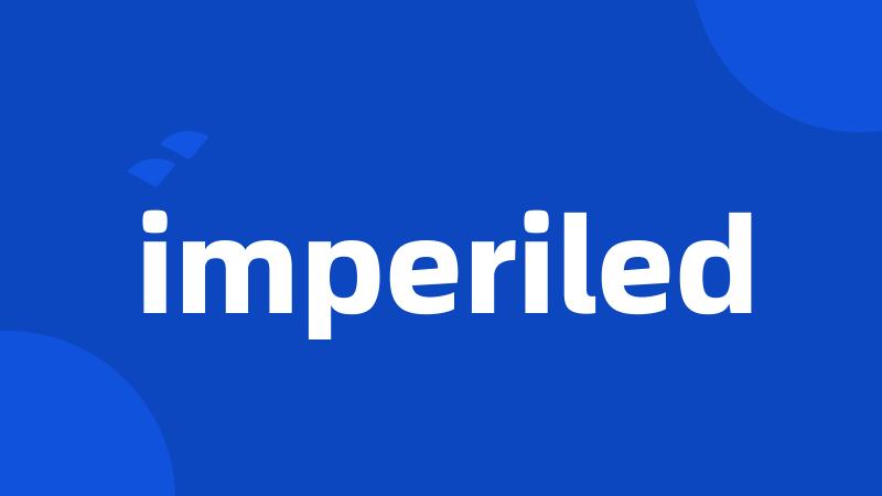 imperiled