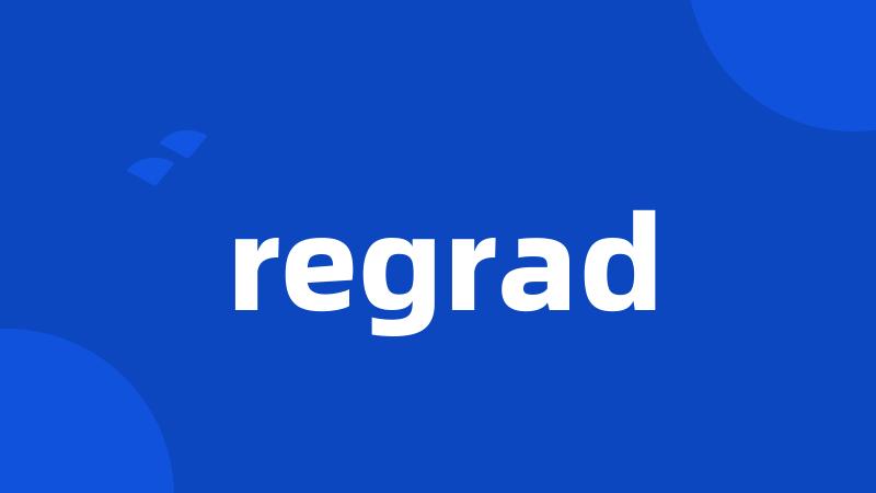 regrad