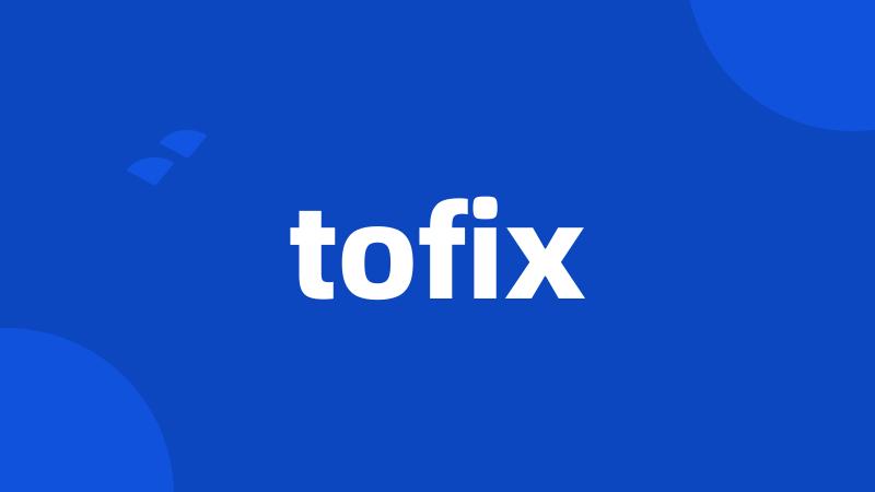 tofix