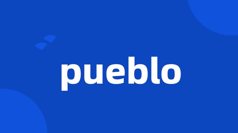 pueblo