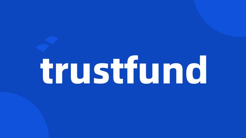 trustfund