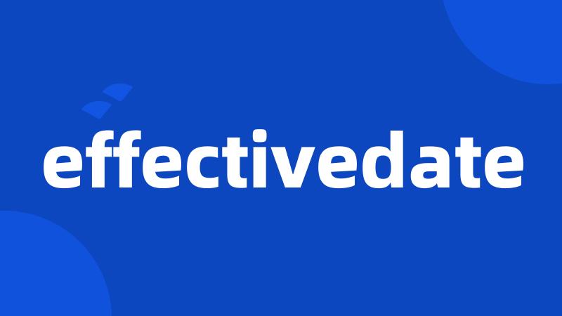 effectivedate