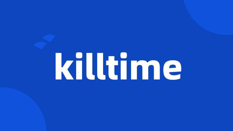 killtime