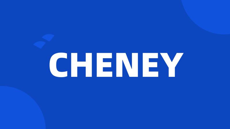 CHENEY