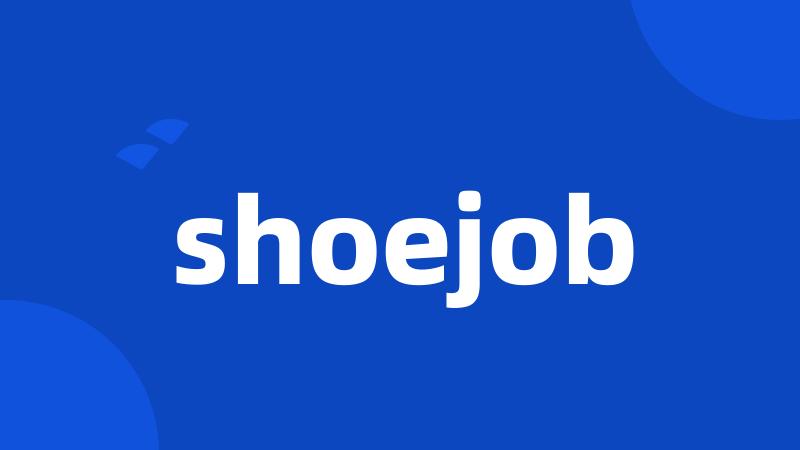 shoejob