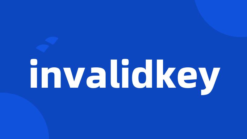 invalidkey