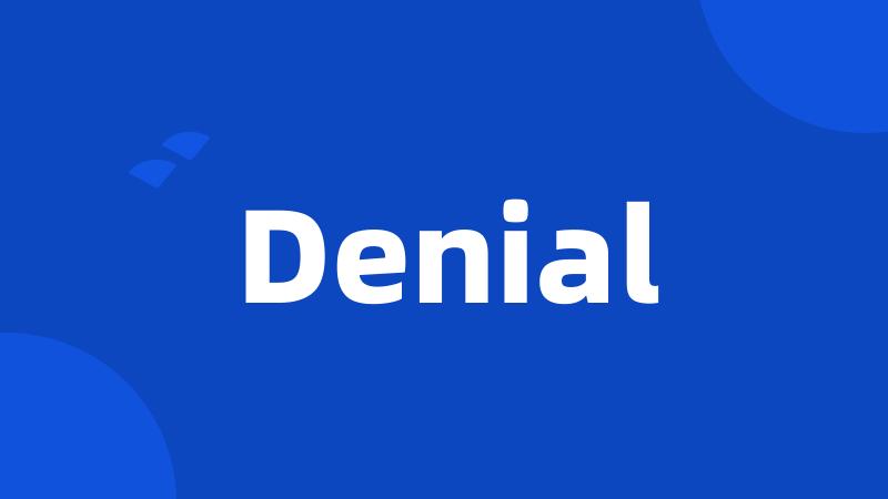 Denial