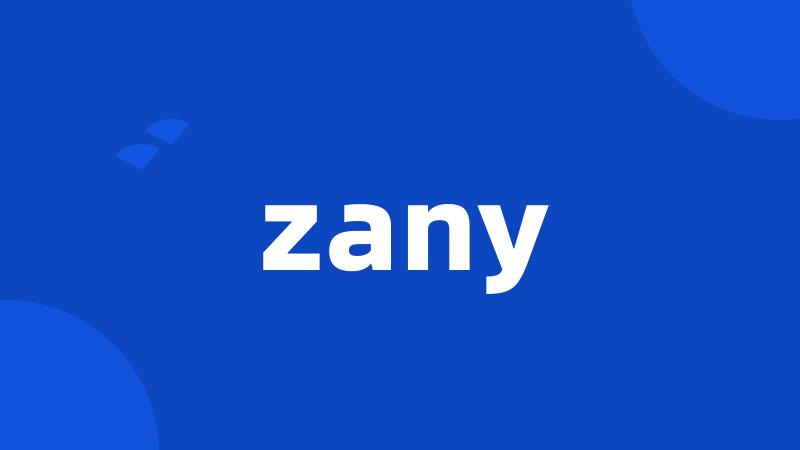 zany