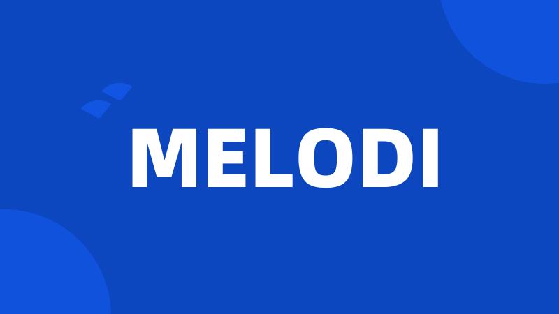 MELODI