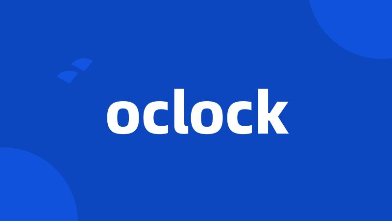 oclock