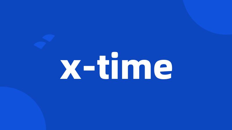 x-time