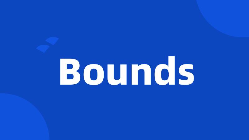 Bounds