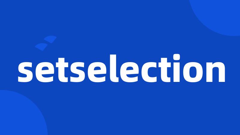 setselection