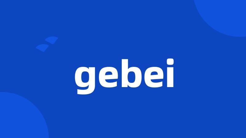 gebei