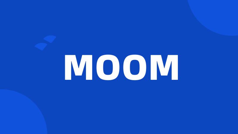 MOOM