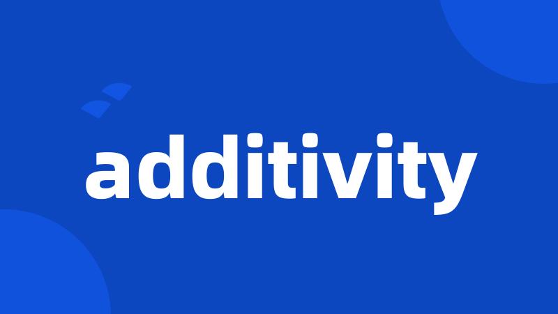 additivity