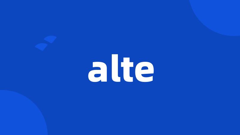 alte