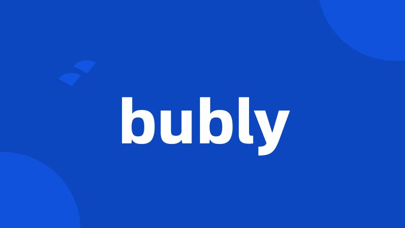 bubly