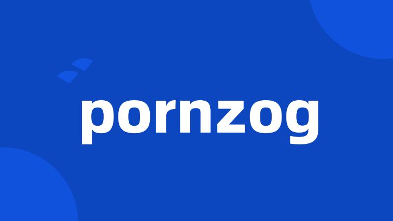 pornzog