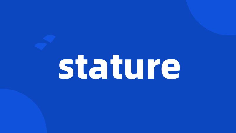 stature