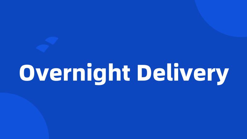 Overnight Delivery