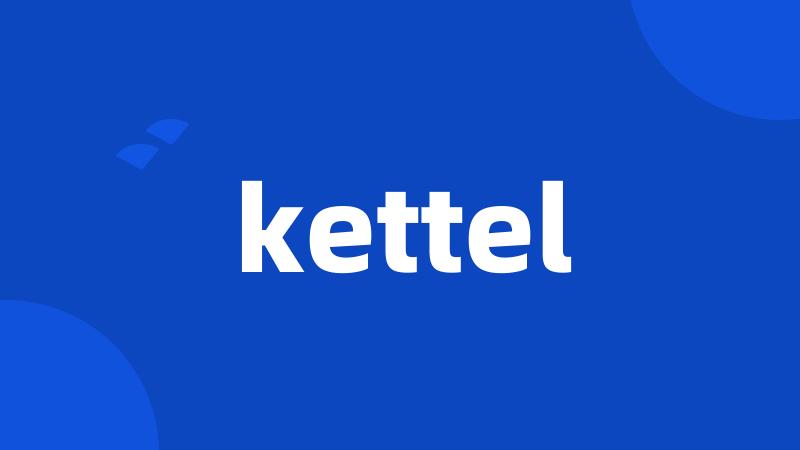 kettel