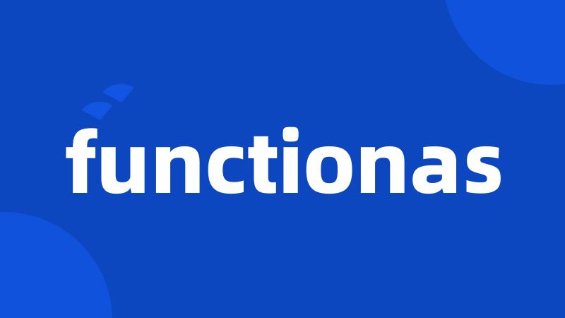 functionas