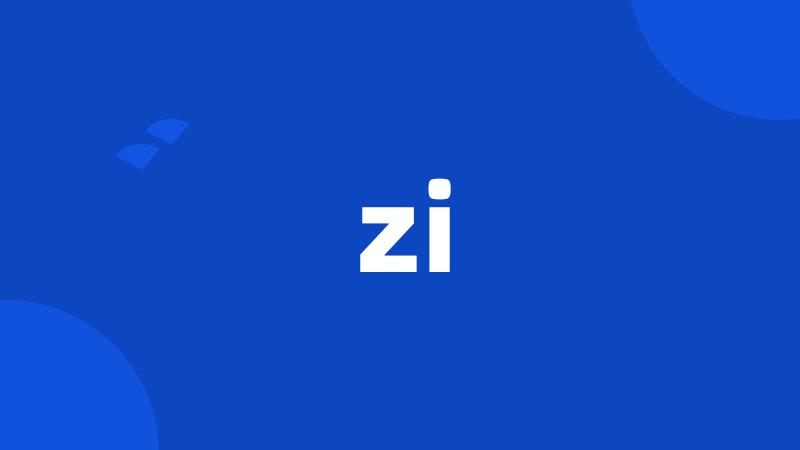 zi