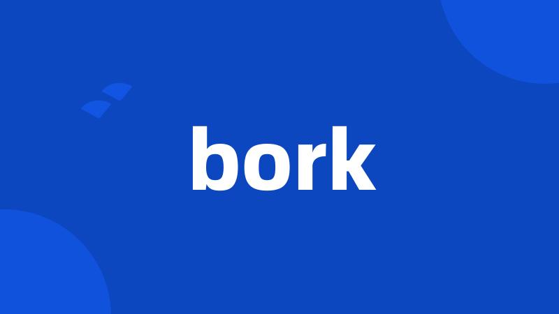 bork