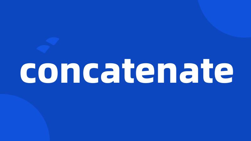 concatenate