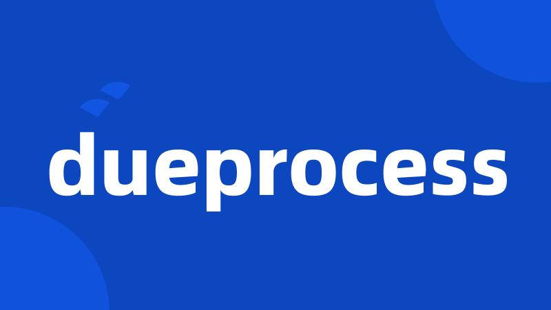 dueprocess