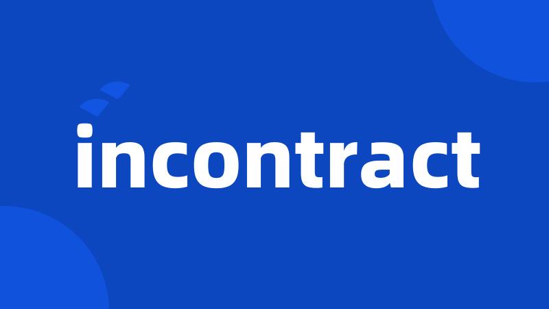 incontract