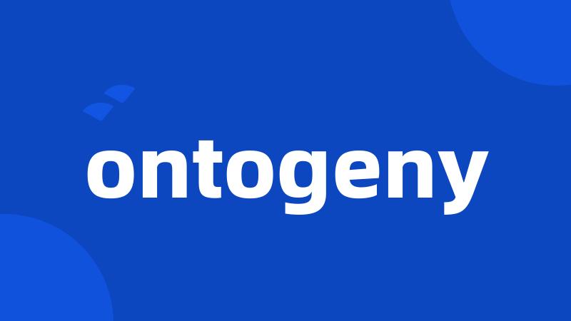 ontogeny