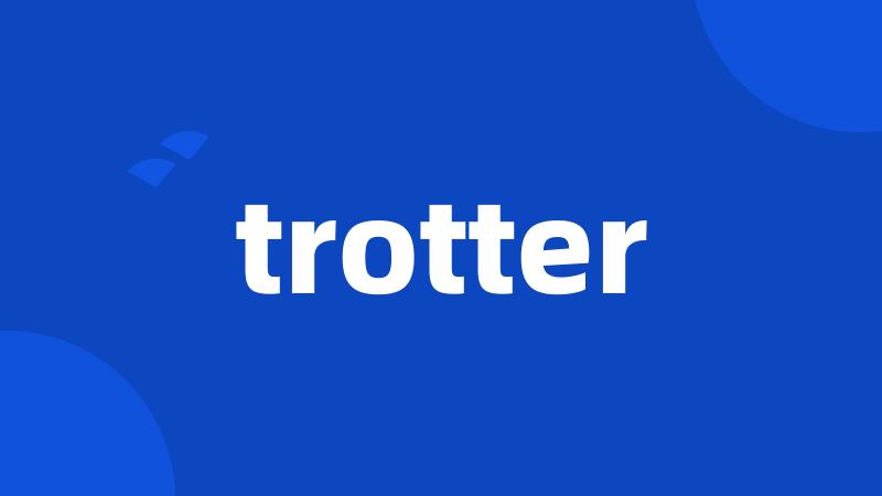 trotter