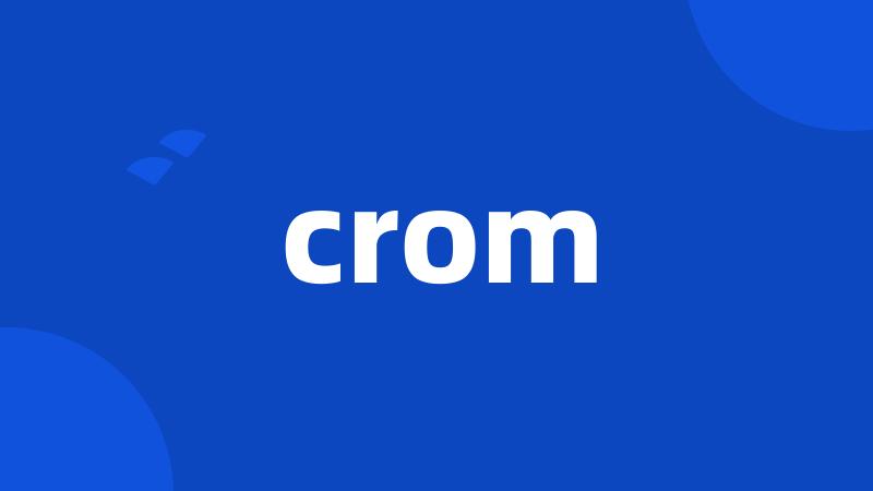 crom