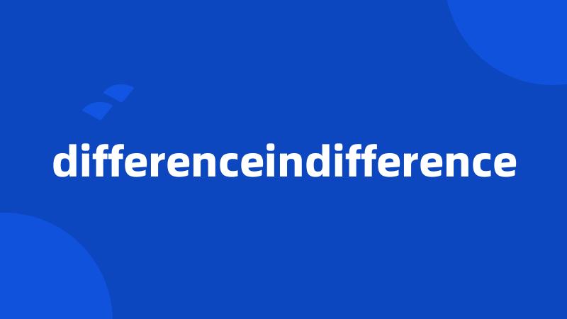 differenceindifference